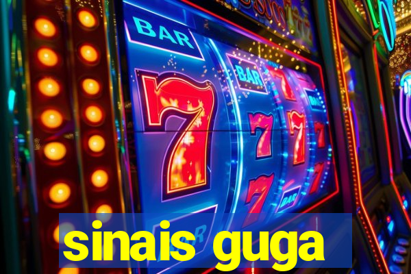sinais guga